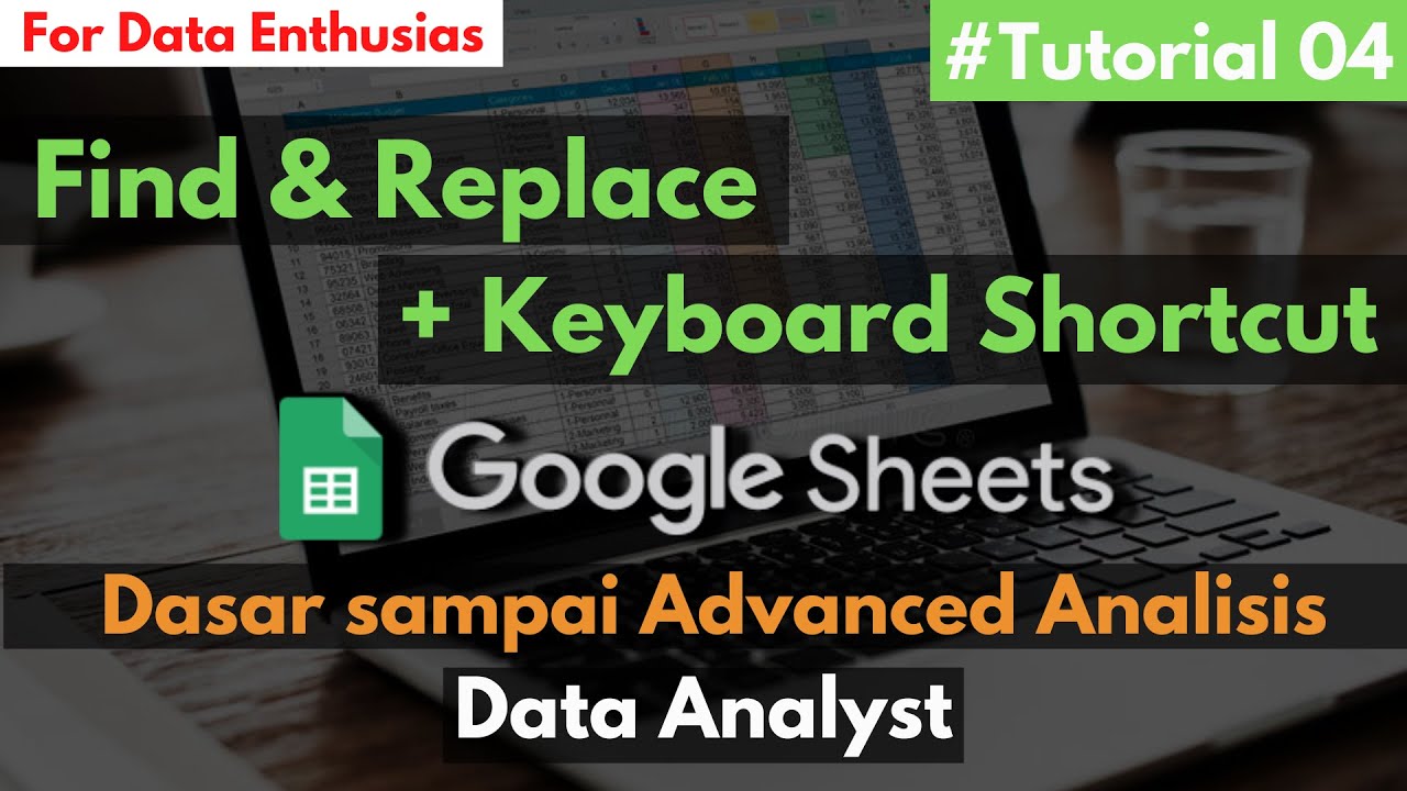 Find & Replace + Basic Keyboard Shortcut Google Sheets | Data Analyst