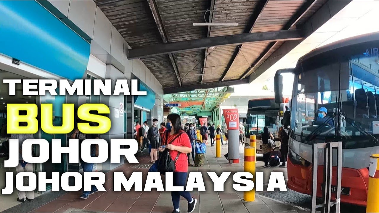 TERMINAL JOHOR LARKIN MALAYSIA TERMINAL KE DUA TERBESAR DAN SIBUK DI MALAYSIA