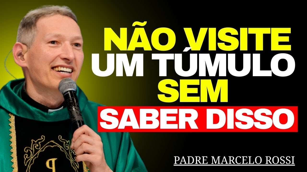 NÃO VISITE Um TÚMULO Sem SABER ISSO ANTES | Padre Marcelo Rossi
