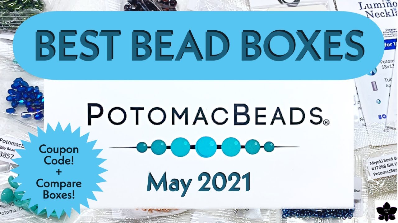 May 2021 Potomac Beads Best Bead Box Subscriptions