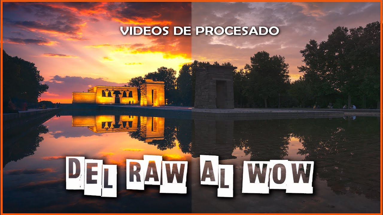 Teaser V&iacute;deos de PROCESADO Del RAW al WOW