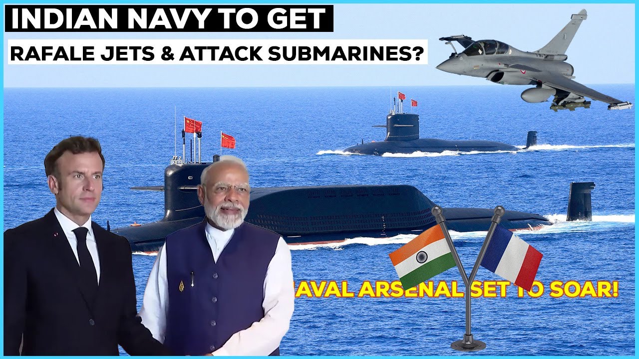 Indian Navy Boost: 26 Rafale M Fighter Jets & 3 Attack Submarines From France