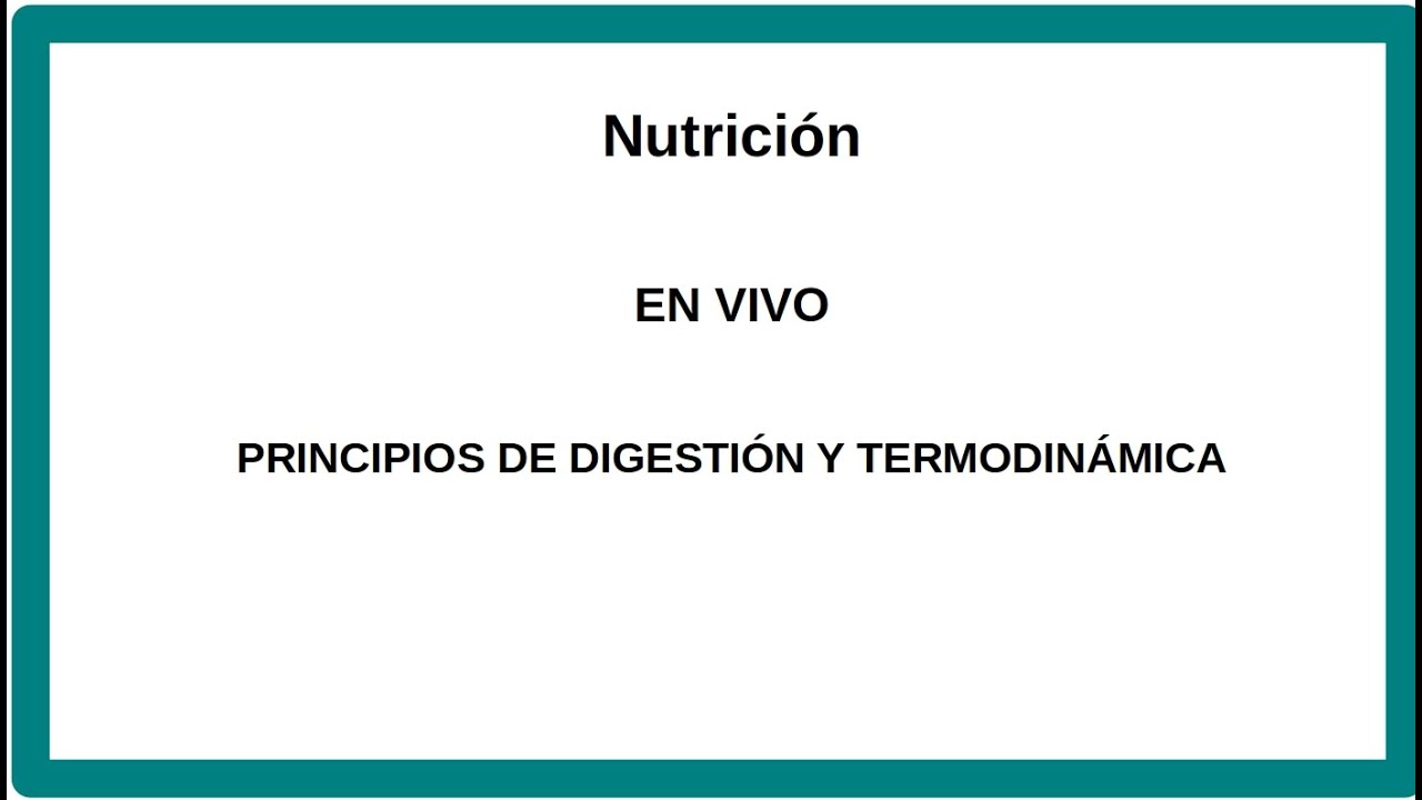 DIGESTIÓN DE MACRONUTRIENTES. PRINCIPIOS DE TERMODINÁMICA