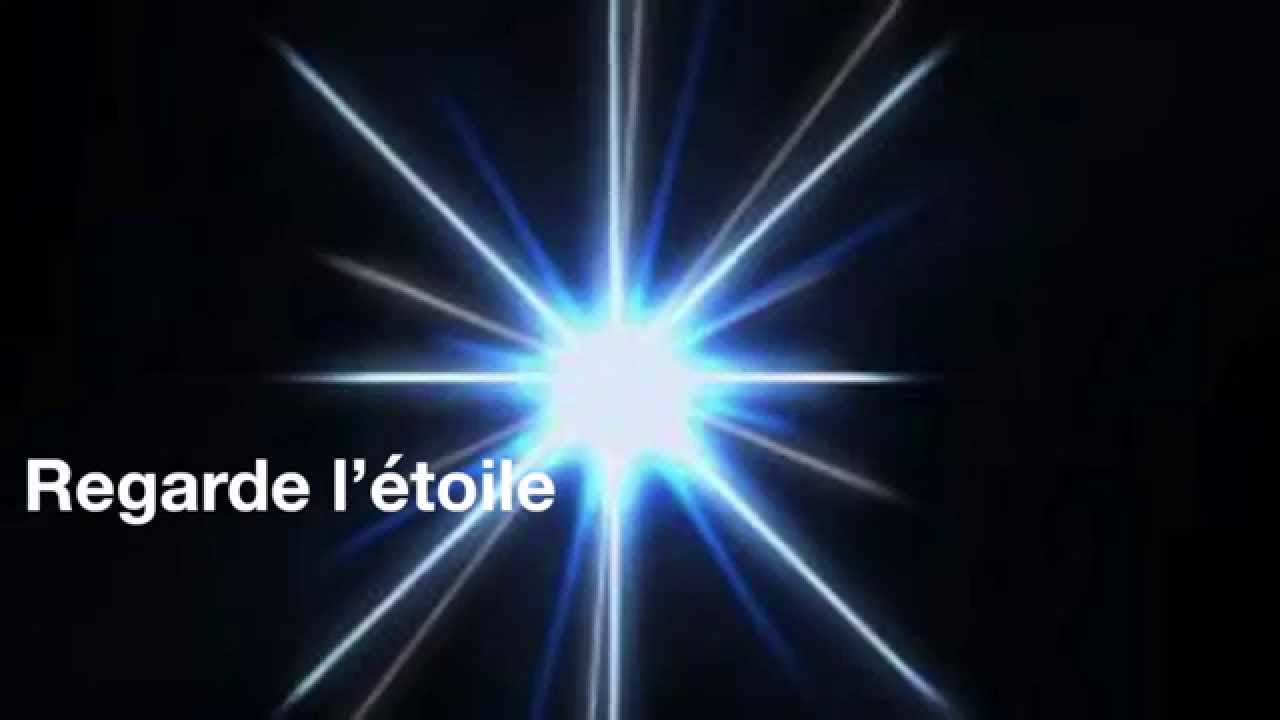 Regarde l'étoile