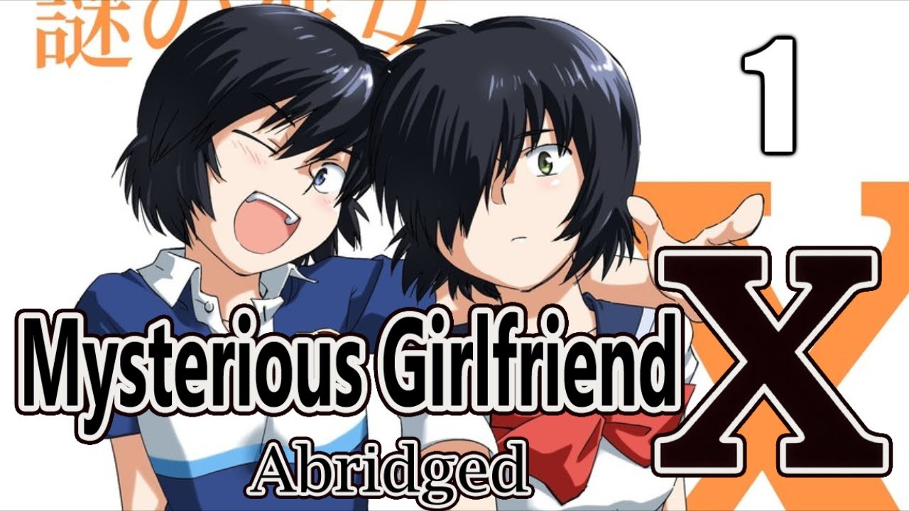 Mysterious Girlfriend X Abridged - Episode 1
