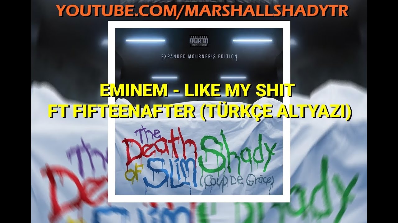 Eminem - Like My Shit ft. FIFTEENAFTER (Türkçe Altyazı)