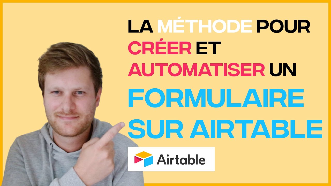 Comment CRÉER et AUTOMATISER un FORMULAIRE sur Airtable ? - TUTORIEL COMPLET
