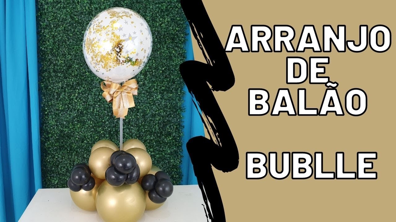 COMO FAZER ARRANJO COM BALÃO BUBLLE NA VARETA - ARRANJO DE BALÕES PERSONALIZADO