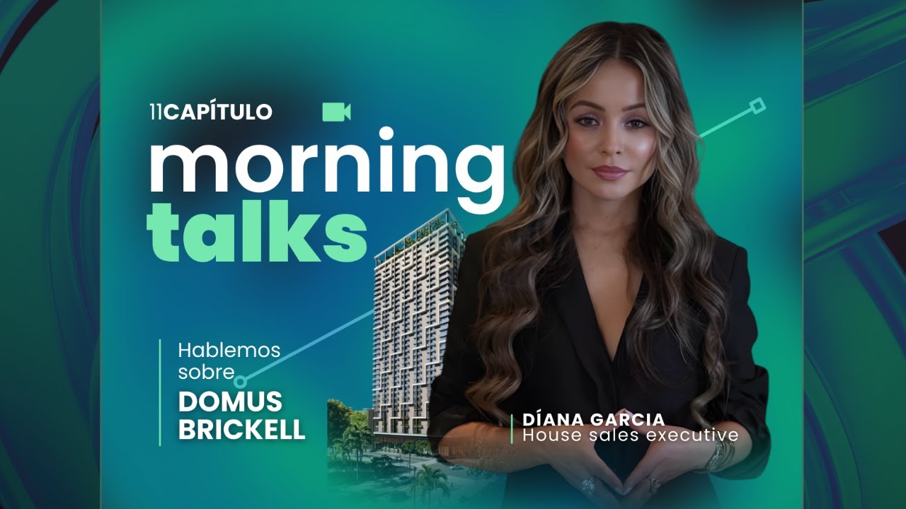 Morning Talks - Hablando de DOMUS BRICKELL con DIANA GARCÍA