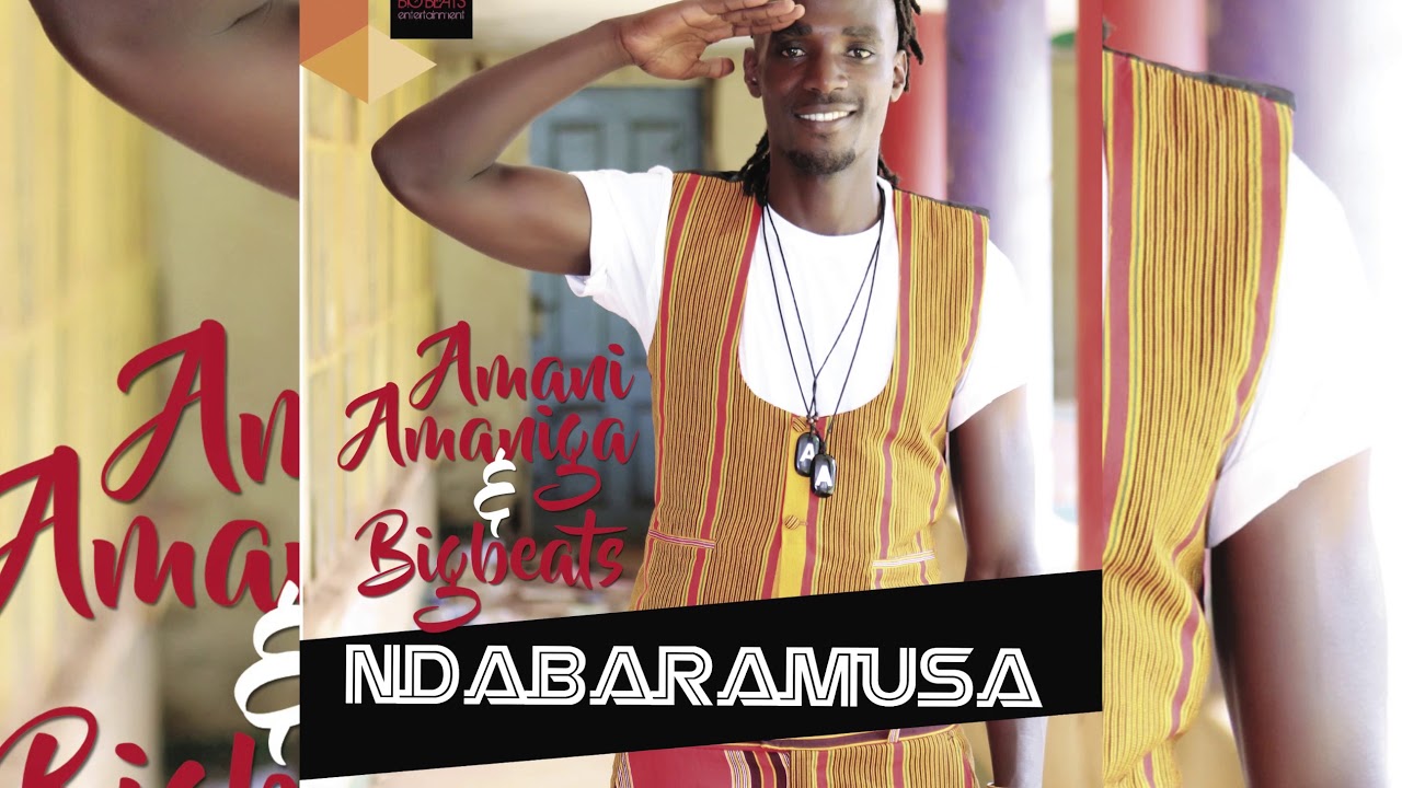 Ndabaramusa-Amani Amaniga X Big Beats(OFFICIAL AUDIO)