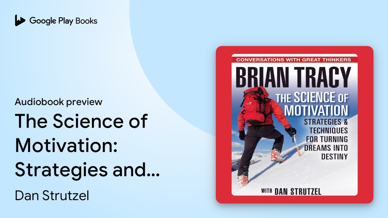 The Science of Motivation: Strategies and&hellip; by Dan Strutzel &middot; Audiobook preview