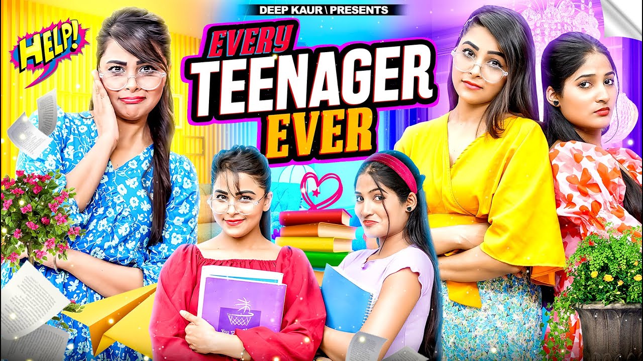 Every Teenager Ever | Deep Kaur