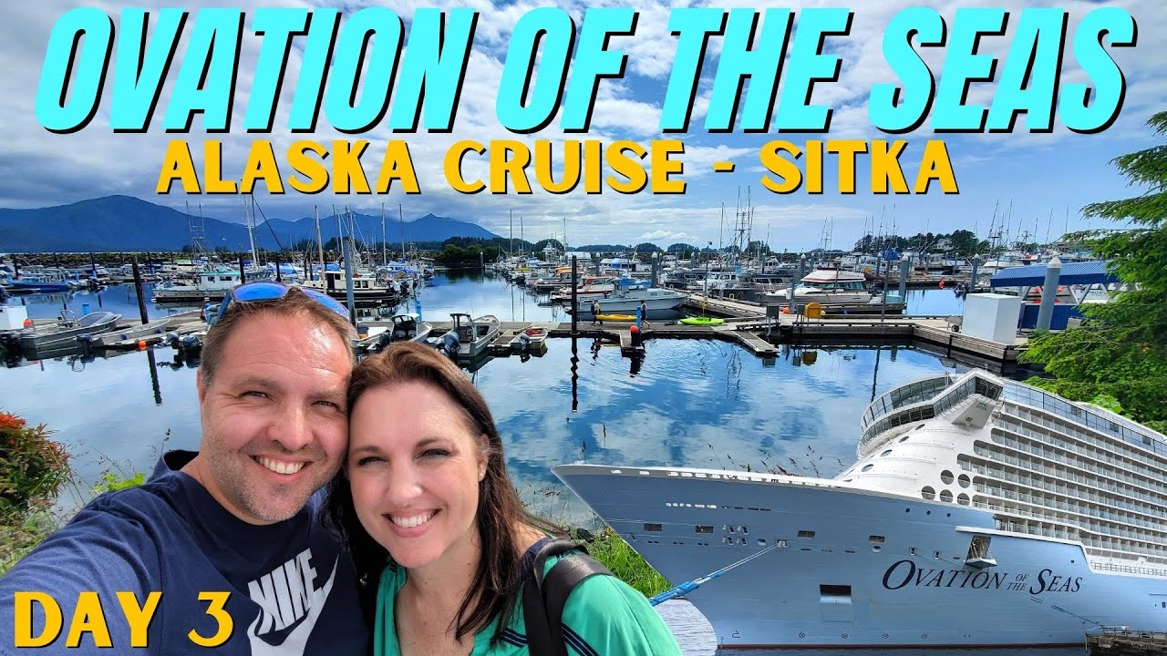 Ovation of the Seas Alaska Cruise - Sitka Alaska - VLOG Day 3