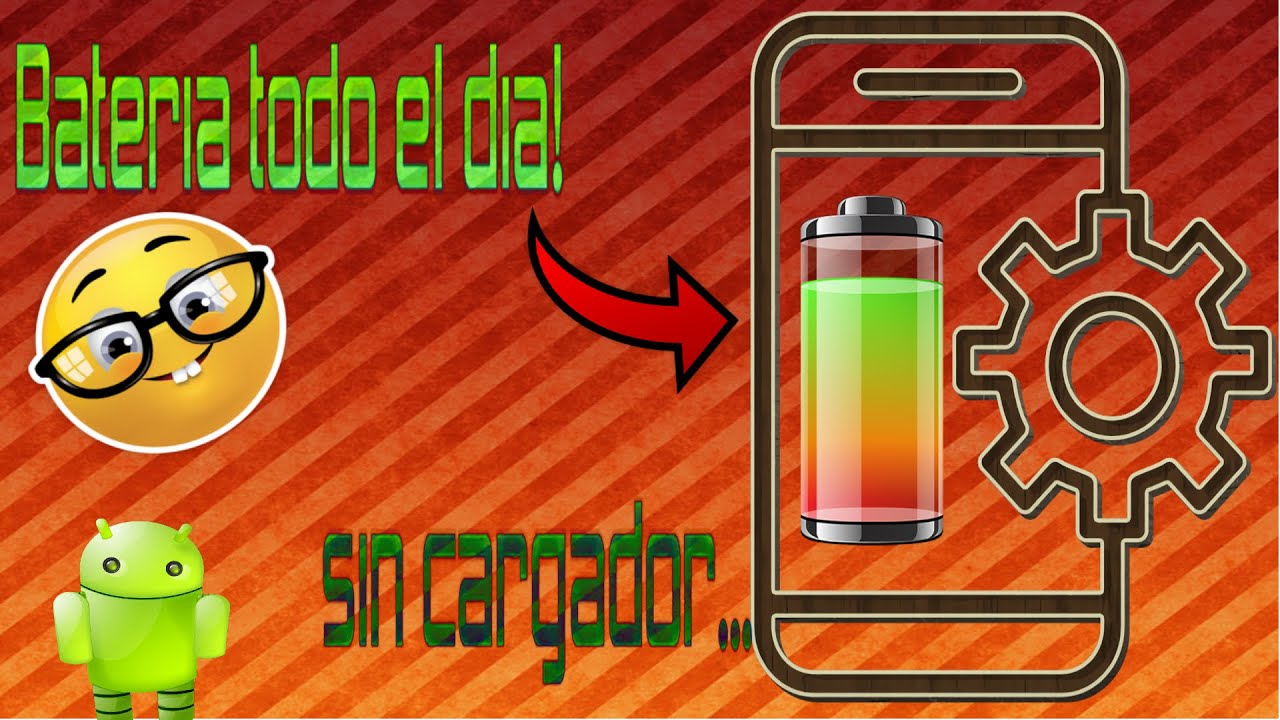 Como Aumentar la bater&iacute;a de mi tel&eacute;fono android /8 Pr&aacute;cticos consejos para que la bater&iacute;a dure mas