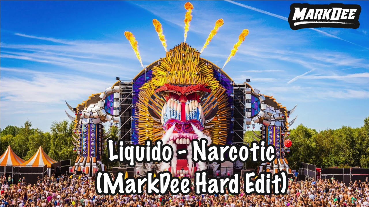 Liquido - Narcotic (MarkDee Hardstyle Bootleg)