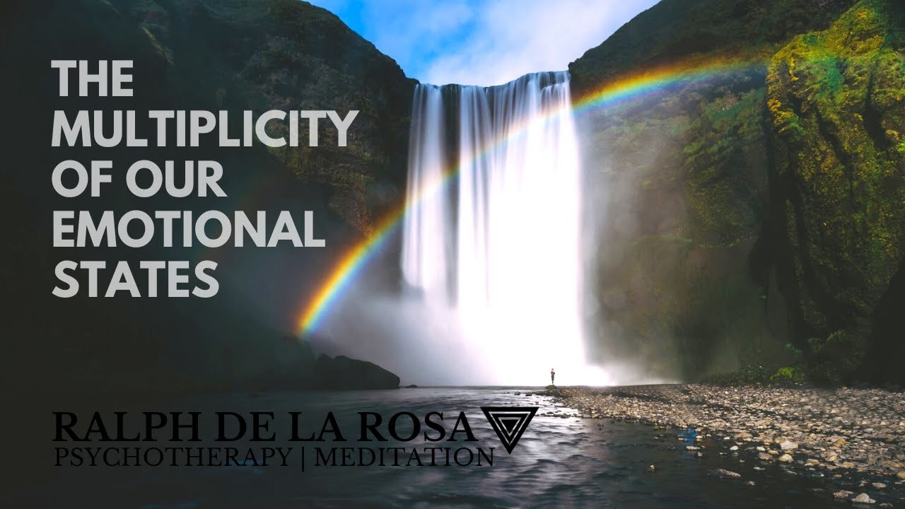 The Multiplicity of Our Emotional States | Class and Practice