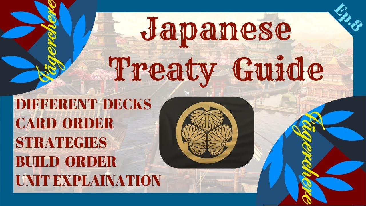 JAPANESE TREATY GUIDE | CARDS AND STRATEGIES | BUILD ORDER, AOE III: DE TREATY GUIDES (EP.8)