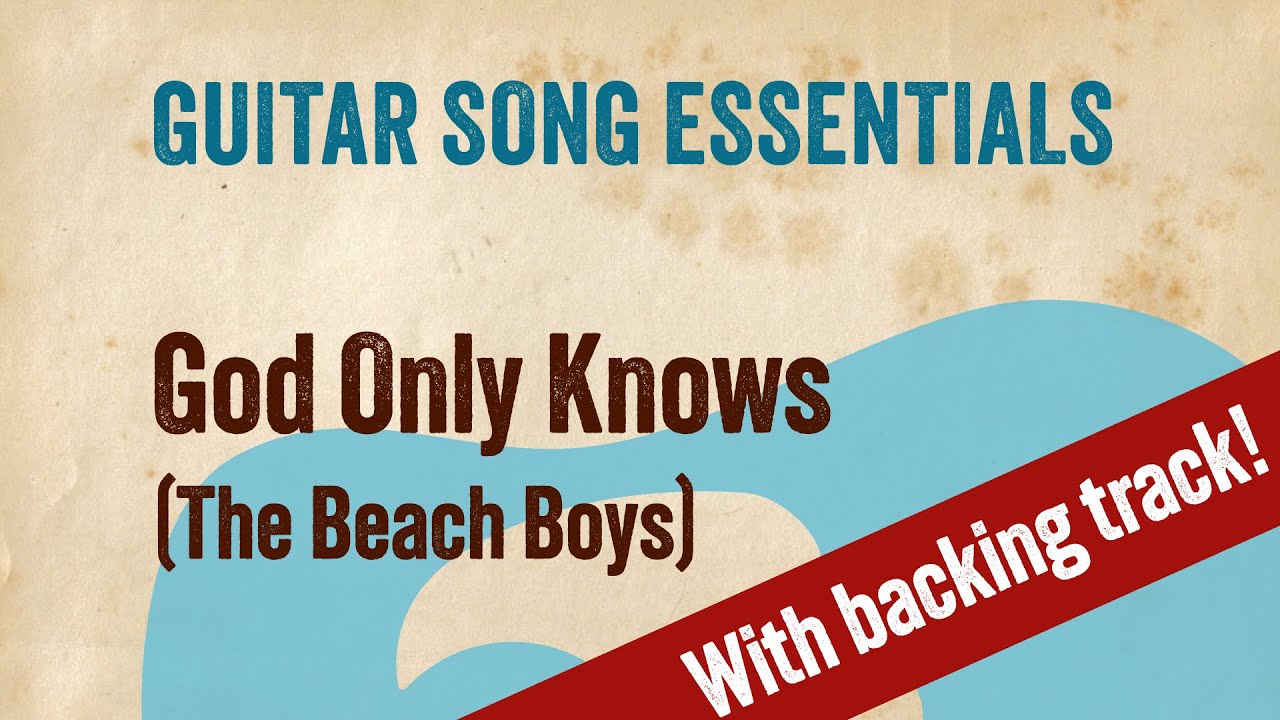 God Only Knows (The Beach Boys)&mdash;Complete Guitar Lesson
