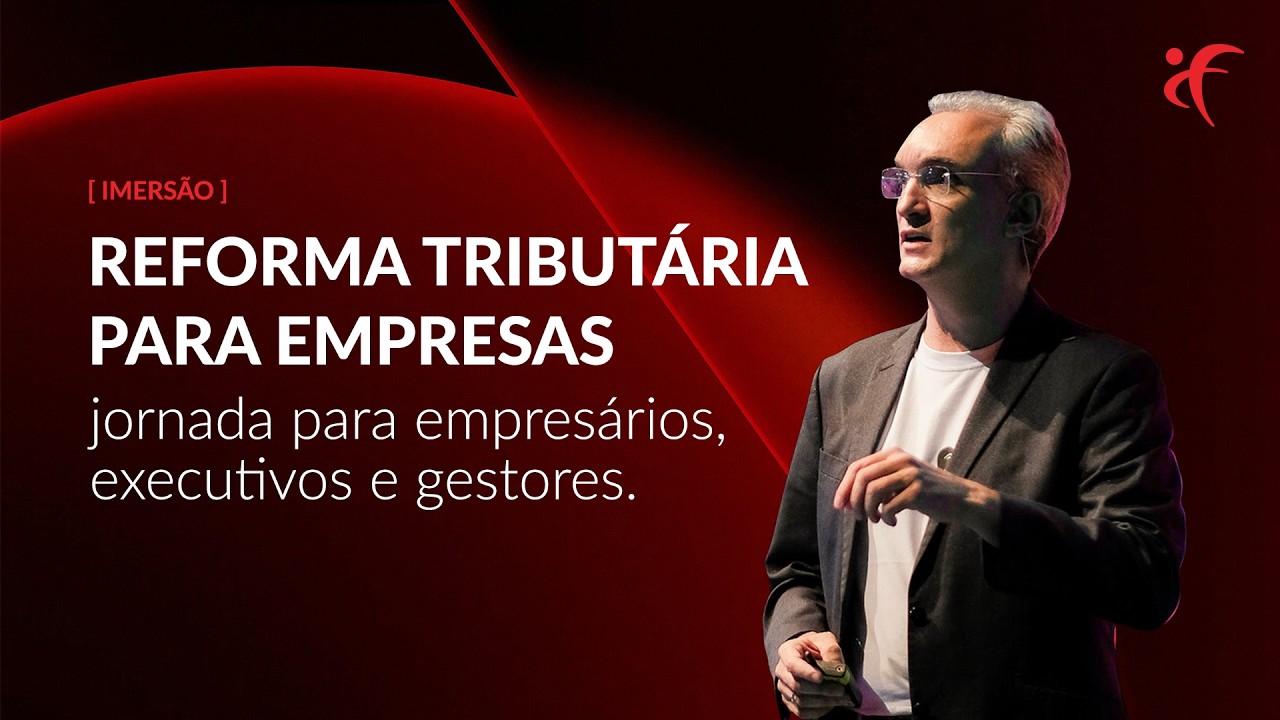 Aula 01 | Reforma Tributária para Empresas: jornada para empresários, executivos e gestores