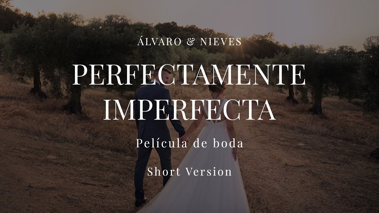 Nieves y Álvaro - Perfectamente imperfecta (Película de bodas) - Video de boda en Almadén