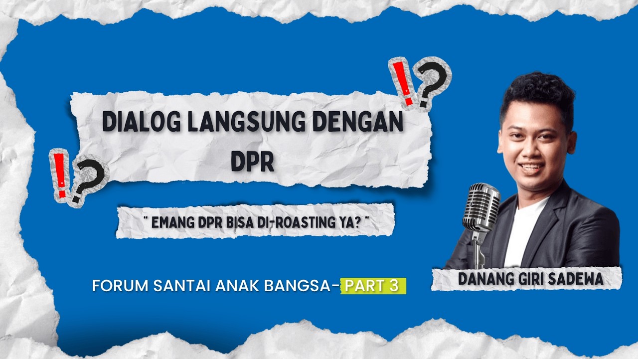 FORSAB with Danang Giri Sadewa | Dialog Bareng Anggota DPR | Edisi Januari (Part 3/4)