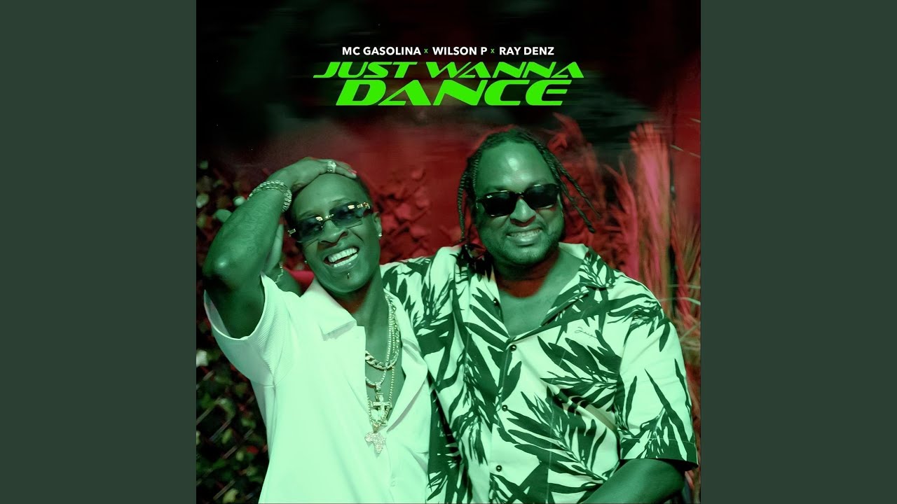 Just Wanna Dance (feat. Wilson P & Ray Denz)