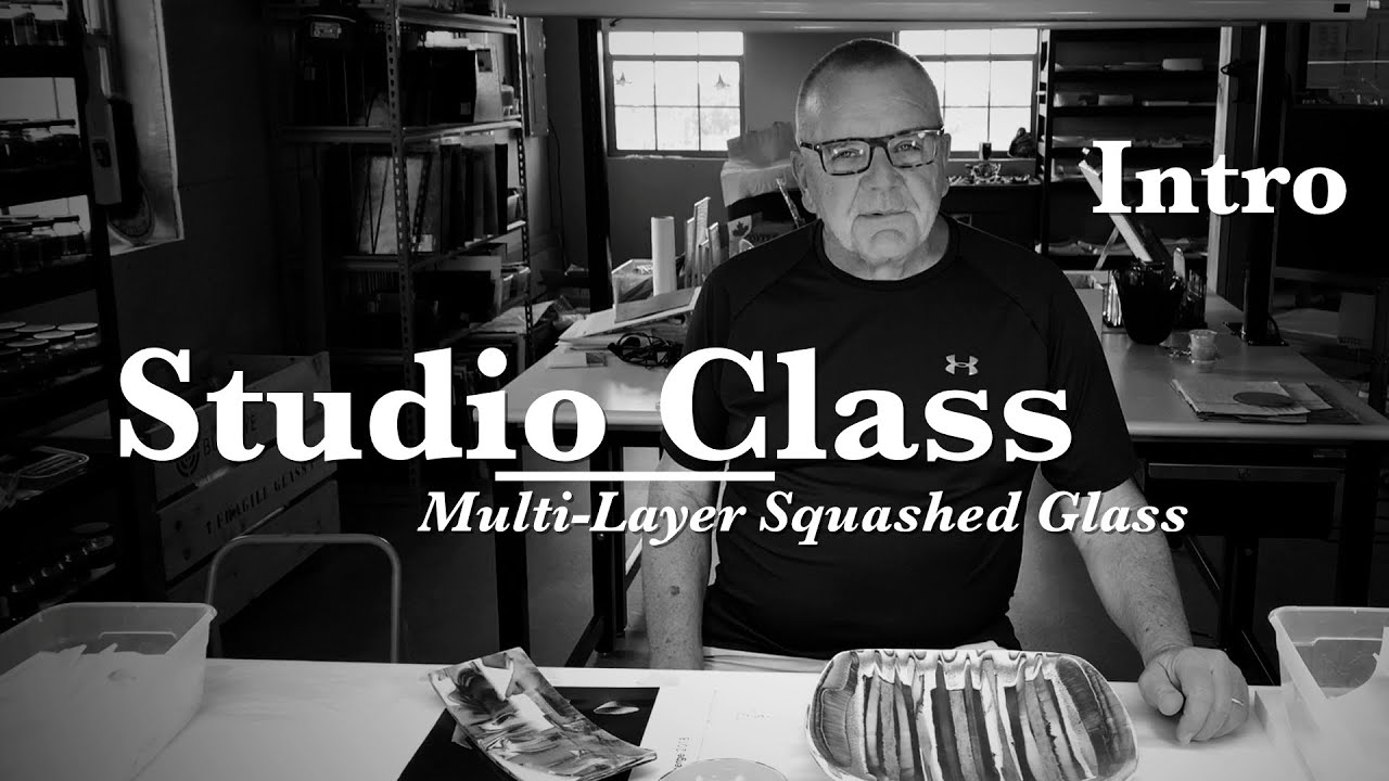 Multi-Layered Squashed Glass STUDIO CLASS. (THE BIG SQUEEZE)  Fused Glass  INTRO