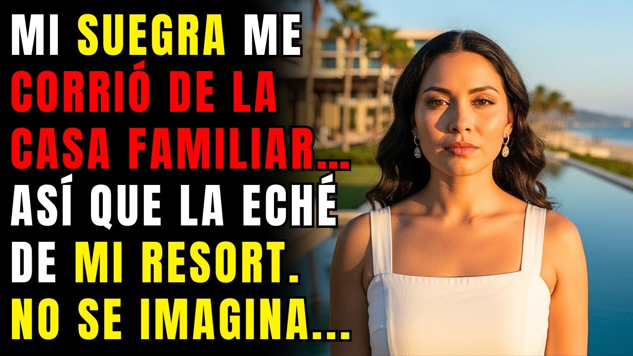 Mi suegra me corrió de la casa familiar… así que la eché de mi resort. No se imagina quién soy...