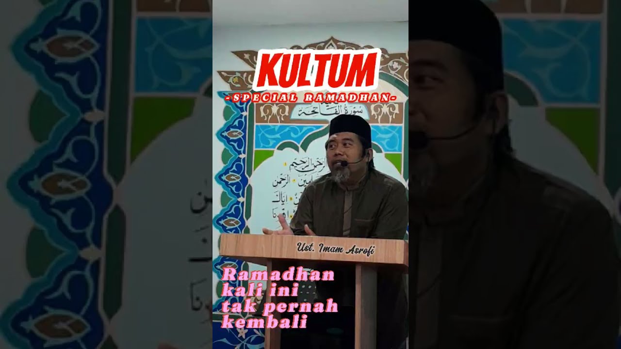 KULTUM  Spesial Ramadhan   bersama: Usd. Imam Asrofi  