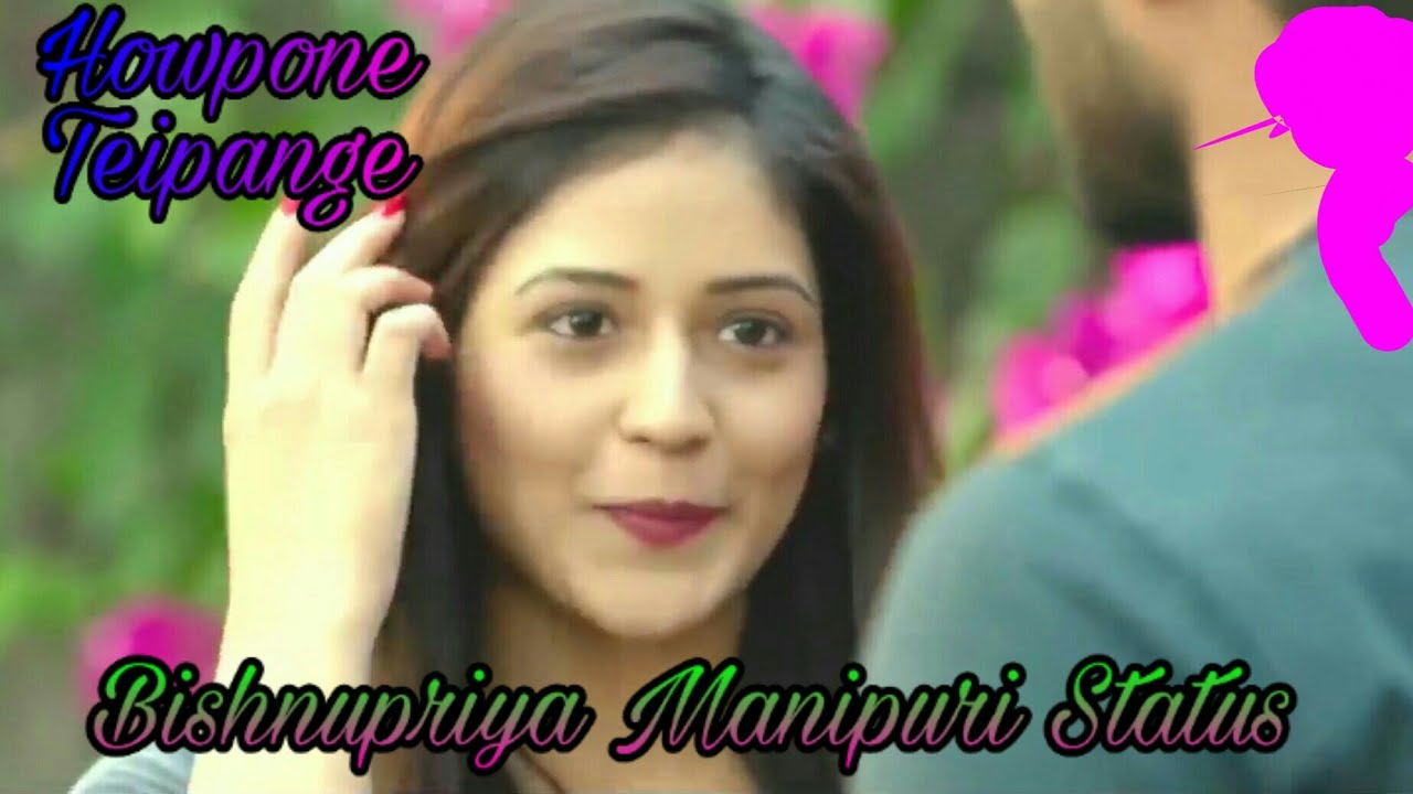Howpone Teipange || Bishnupriya Manipuri Status & Songs || BM STATUS
