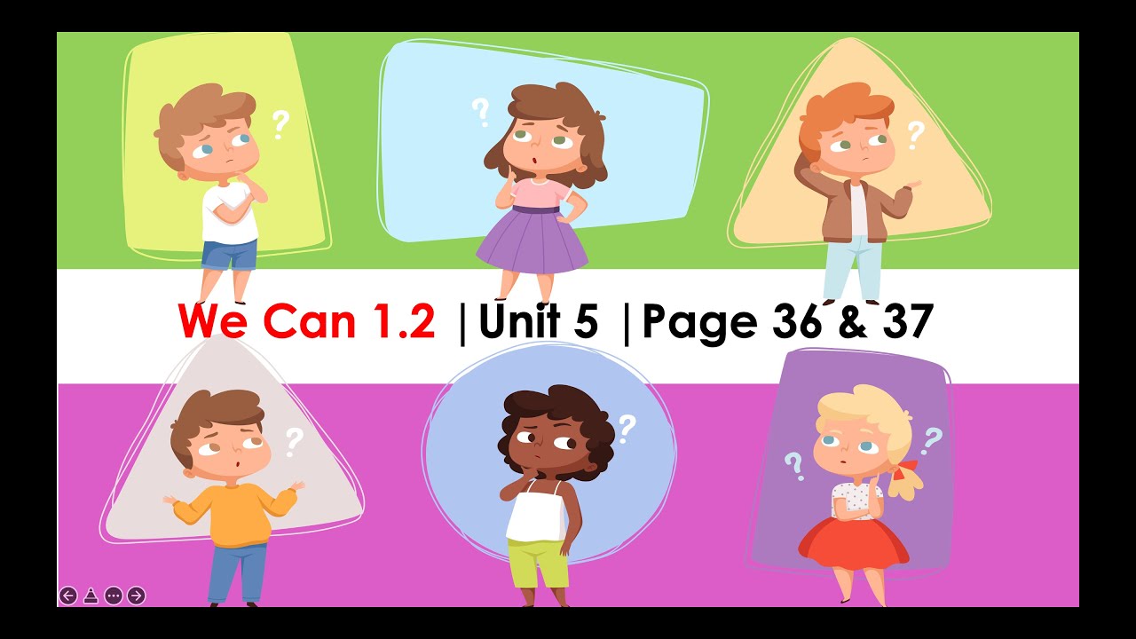 We Can 1.2 | Unit 5 | Pages 36 & 37