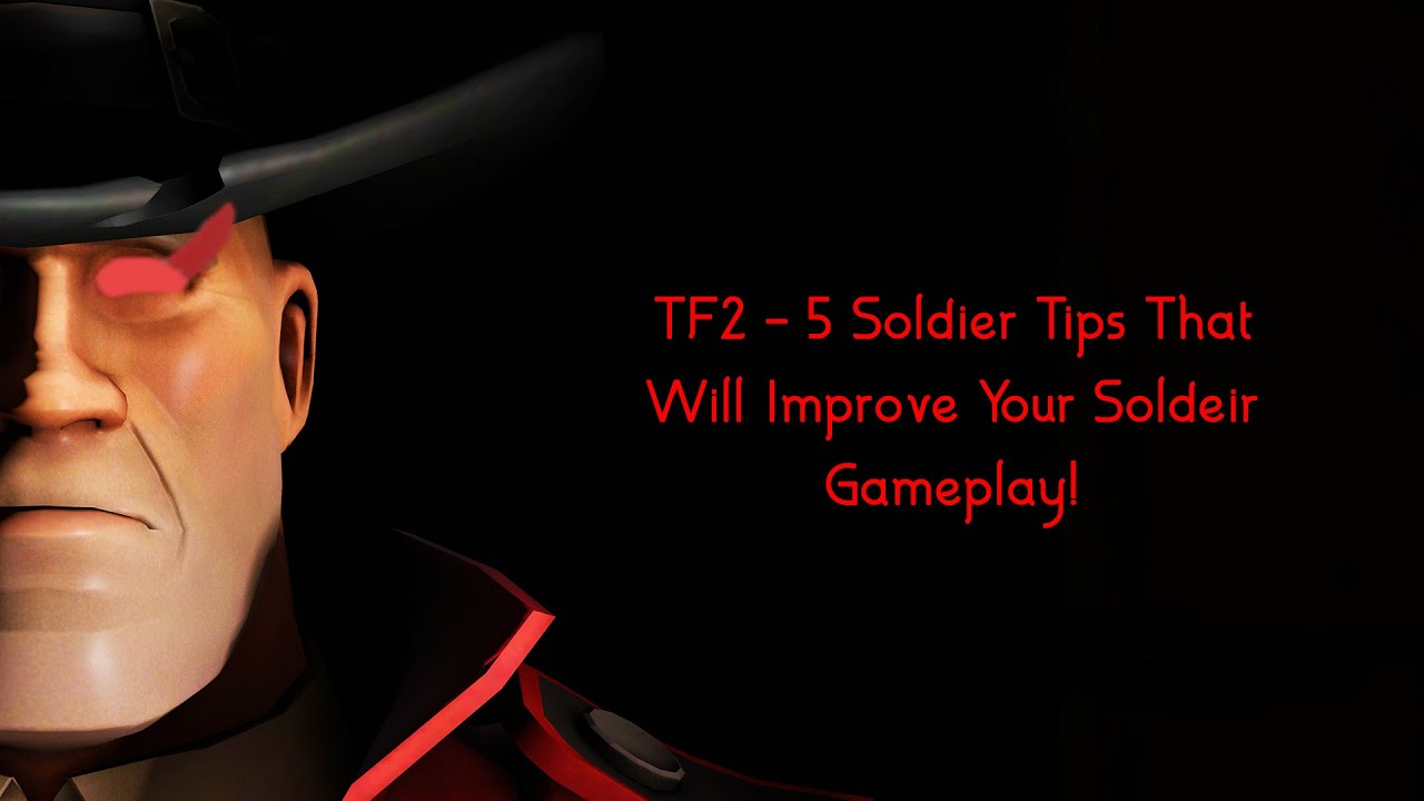 TF2 - 5 Soldier Tips That Will Improve Your Solider Gameplay (Beginners)!
