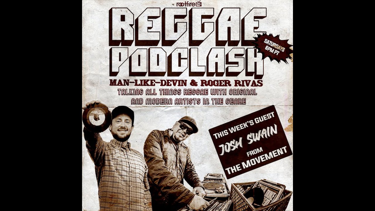 The Reggae PodClash: Episode 1 - Josh Swain of @themovementvibe - Apr 25, 2020
