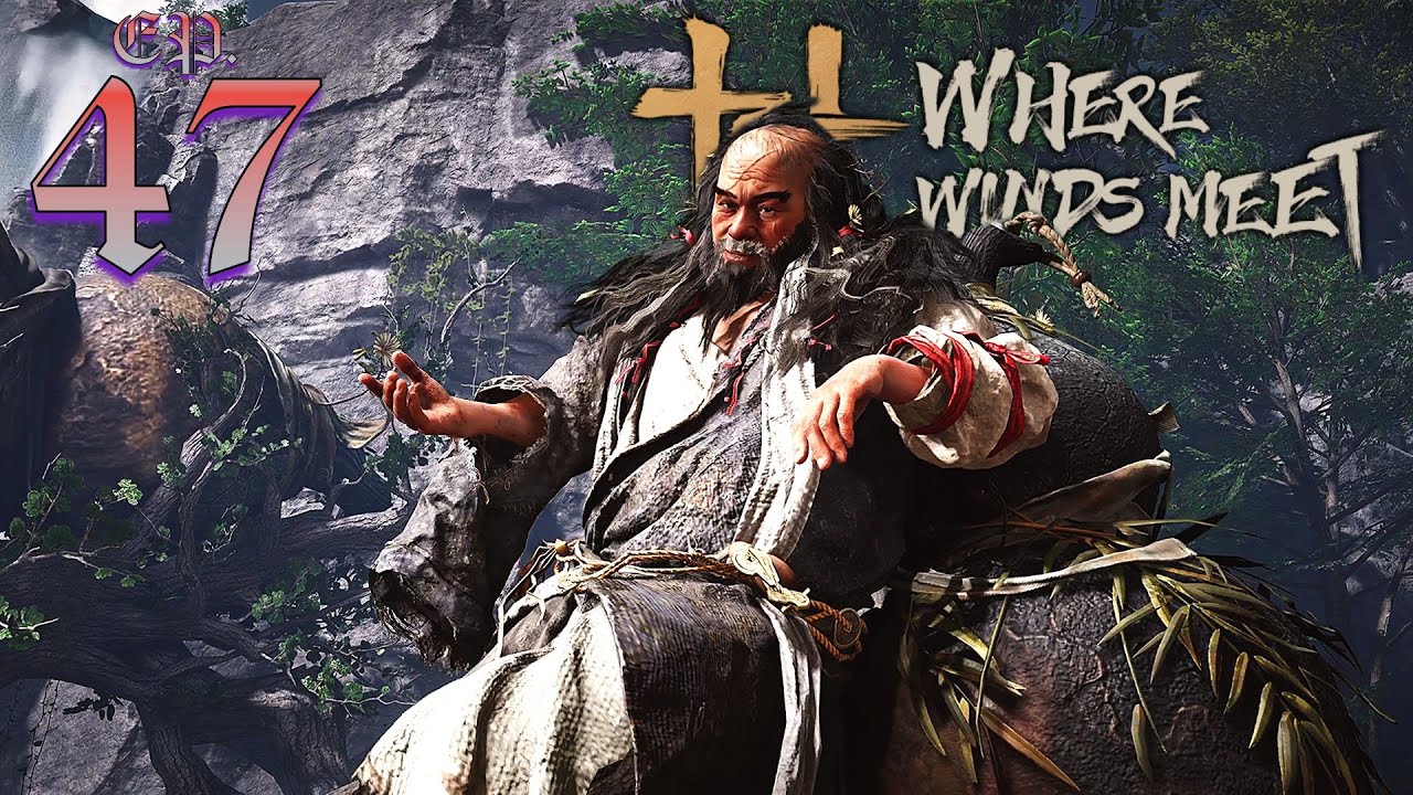 Where Winds Meet : 47