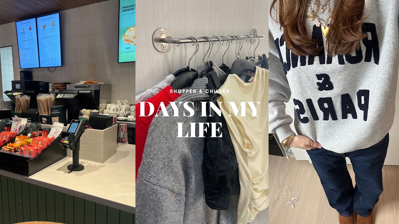 days in my life l shoppen l chillen