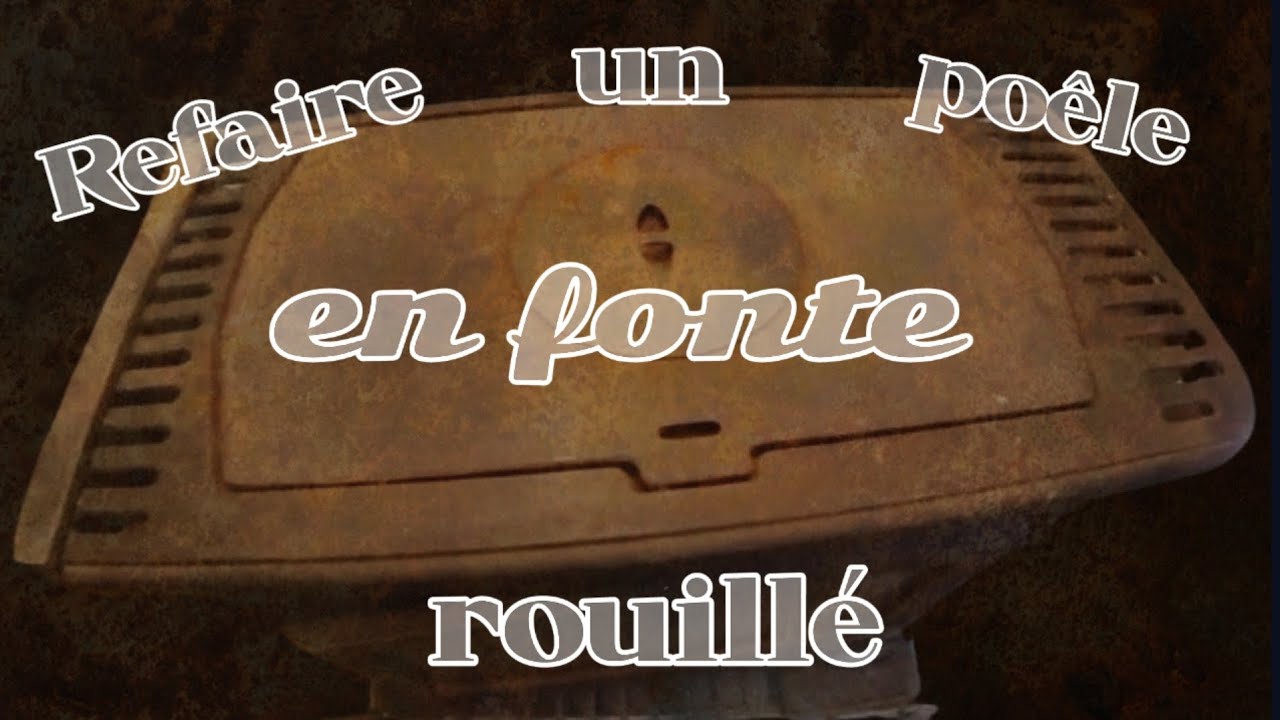 Refaire un poêle Godin en fonte rouillé