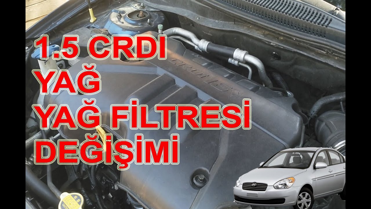 Hyundai Accent 1.5 CRDI Motor Yağ ve Yağ Filtresi Değişim İşlemi