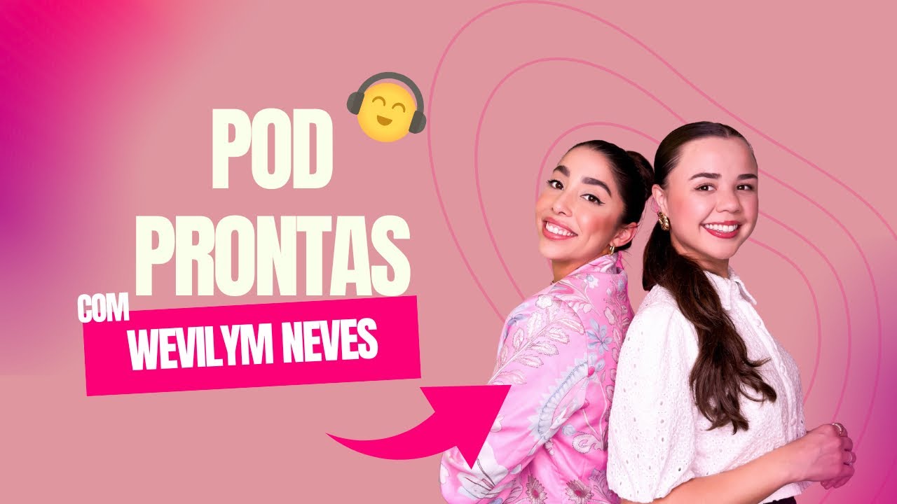 PODPRONTAS - CASSIANE ENTREVISTA WEVILYM - EP 01