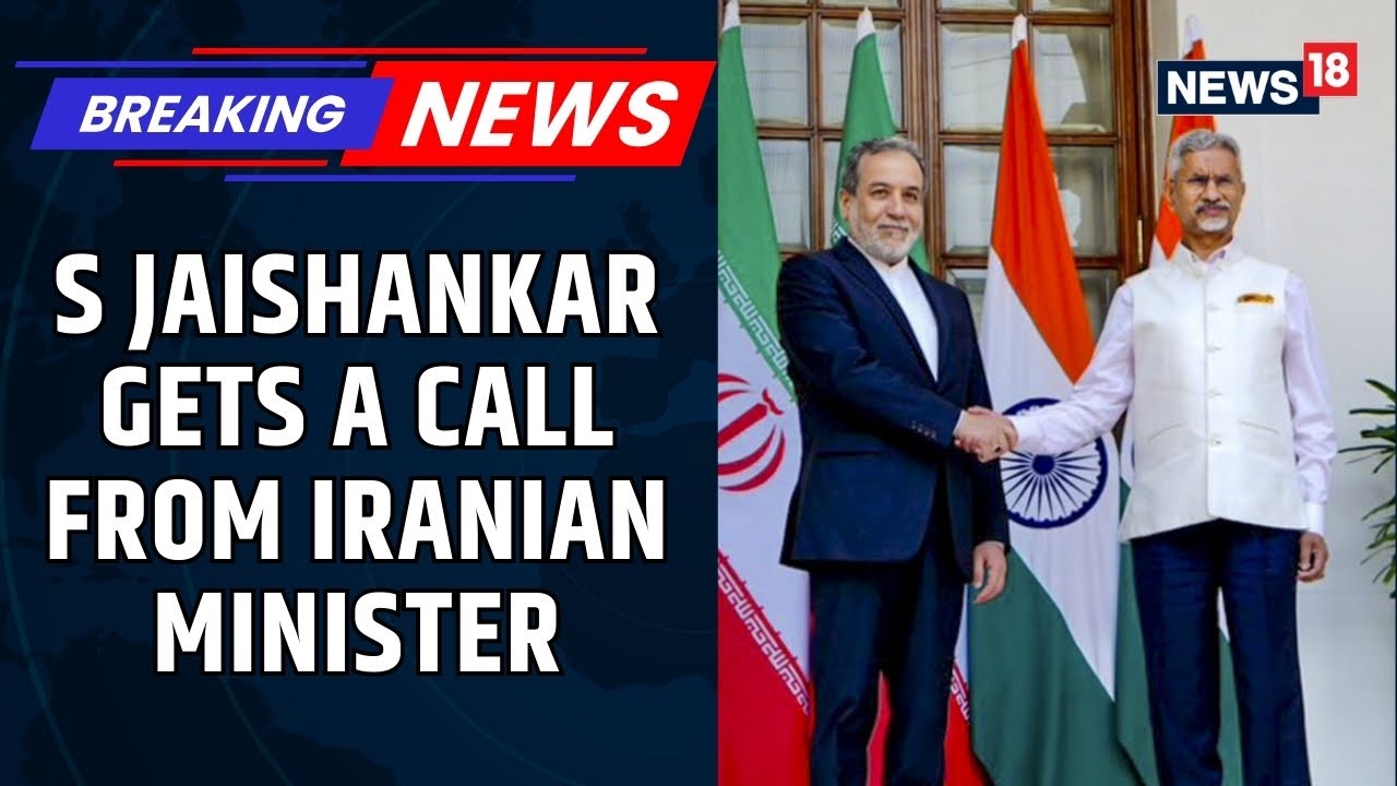 S Jaishankar Gets Call From Iran Minister, Discusses 'Evolving Situation' Amid Tensions | News18