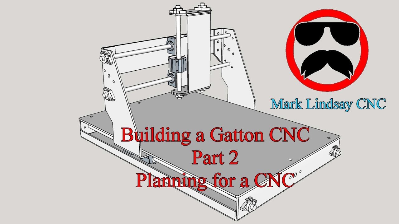 Gatton CNC Build Part 2 - Planning for a CNC
