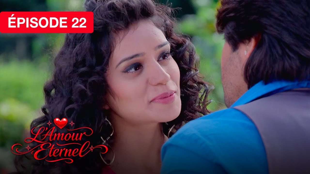 L'Amour &Eacute;ternel (Rab Se Sohna Isshq) - EP 22 - s&eacute;rie doubl&eacute;e en fran&ccedil;ais