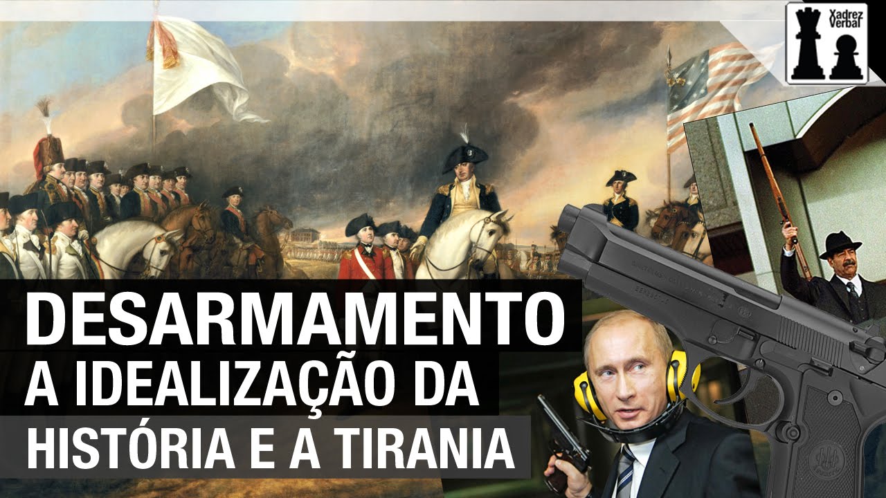 Desarmamento: A idealização da História e a tirania