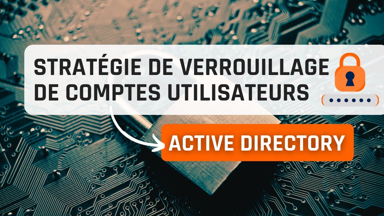 Stratégie de verrouillage de comptes Active Directory