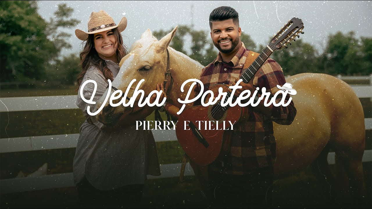 Mod&atilde;o das Antigas - Pierry e Tielly - Velha Porteira