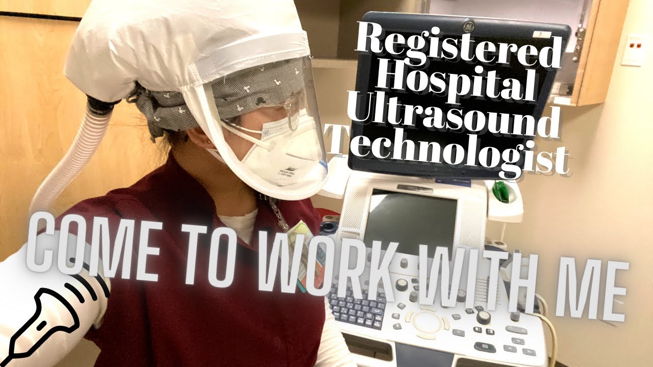 ULTRASOUND TECHNOLOGIST: a realistic day at the hospital