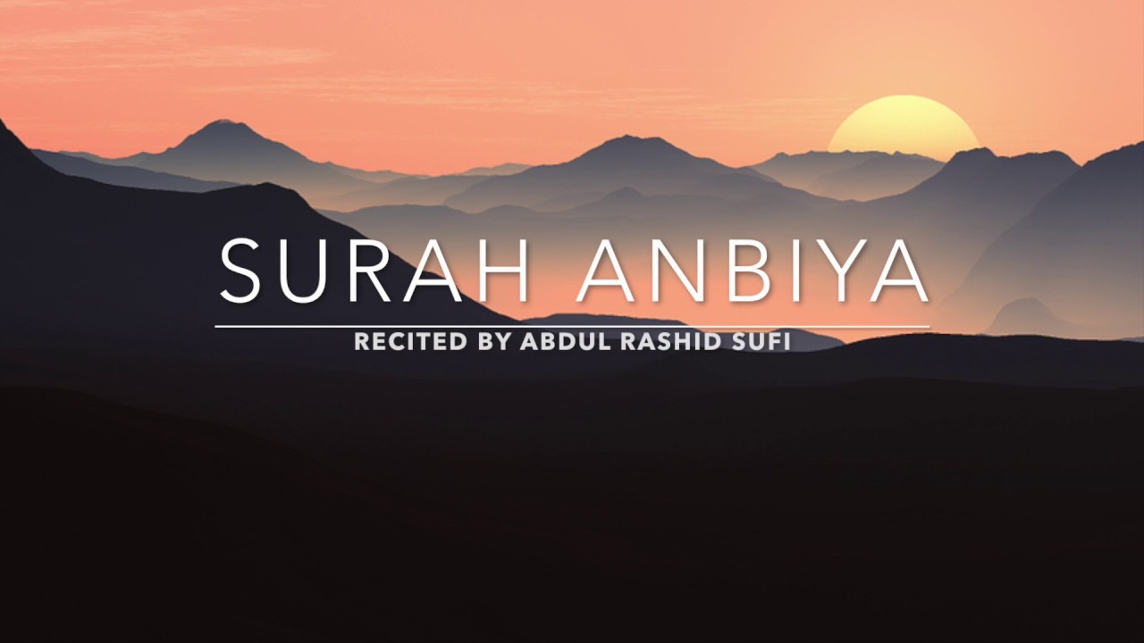 Awesome recitation Surah Anbiya - سورة الأنبياء | Abdul Rashid Sufi | English Translation