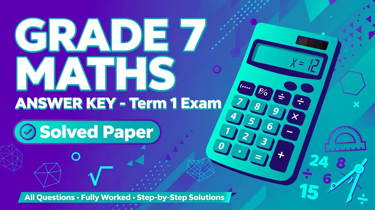 Grade 7 Maths Answer Key | Term 1 Exam 2026-27 | APSAC System (Warm Region)