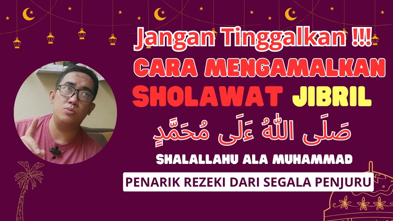 🛑CARA MENGAMALKAN SHOLAWAT JIBRIL KHUSUS UNTUK HAJAT MENDESAK‼️Keajaiban Ada Bagi Yang Meyakininya