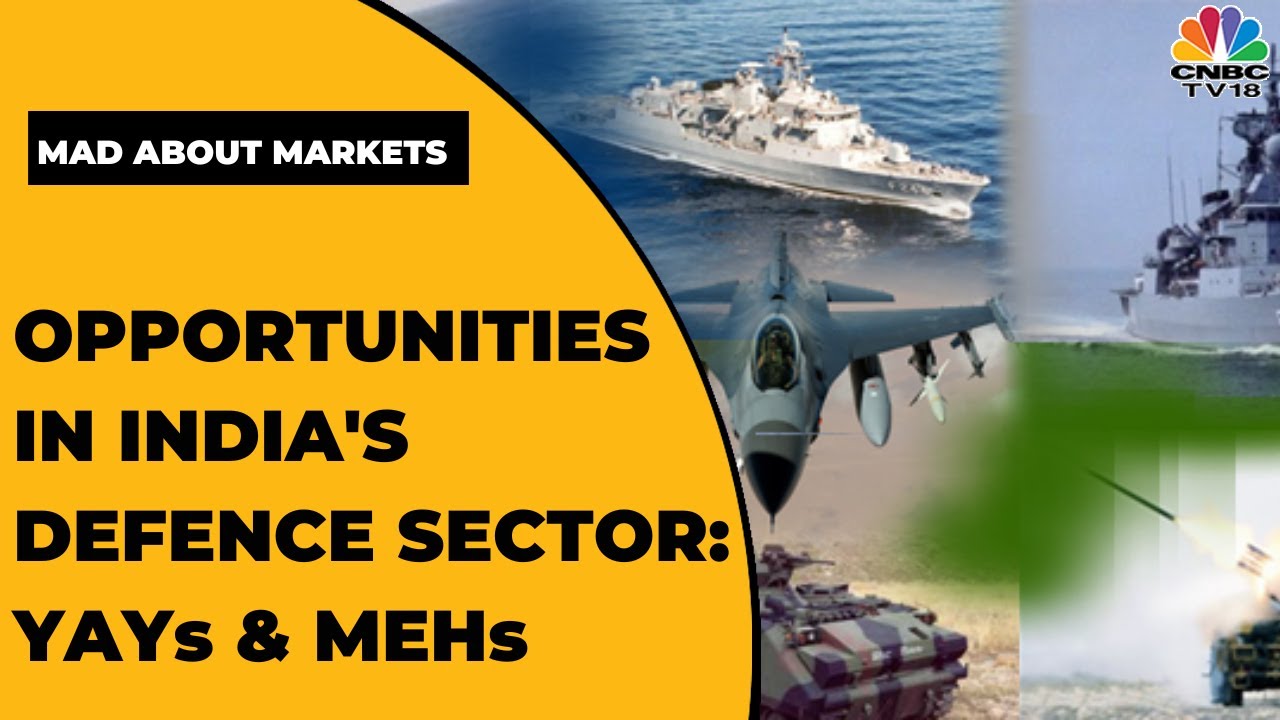 Large Opportunities In India's Defence Sector: Decoding Yays & Mehs | Mad About Markets | CNBC-TV18