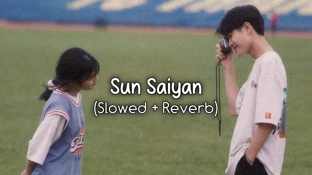 Sun Saiyaan (Slowed + Reverb) - Masroor Fateh Ali Khan | WoW Lofi